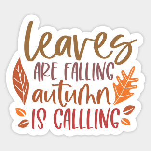 Leaves are falling, Autumn is Calling | Fall Tshirt Sticker